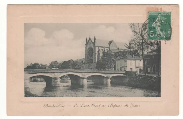 CPA 55 - BAR-le-DUC: THE BRIDGE NEW and THE CHURCH OF SAINT-JEAN (MEUSE) WRITTEN