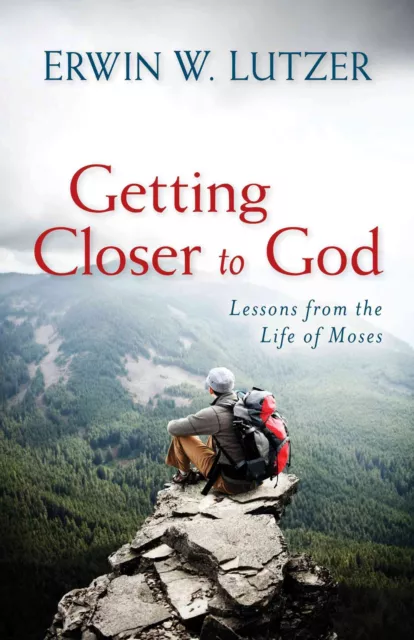 Getting Closer to God - Lessons from the Life of Moses - 9780825441950