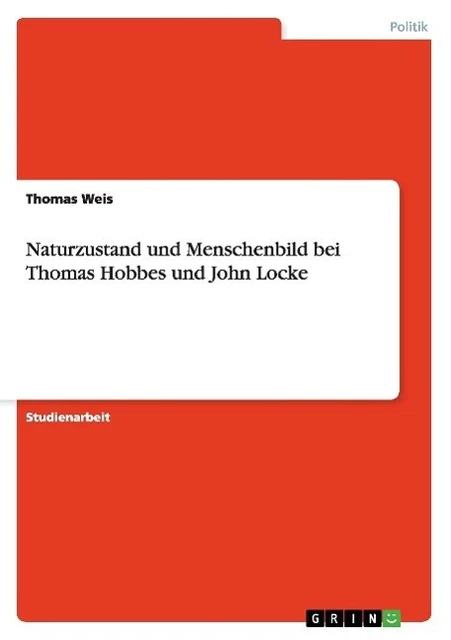 Naturzustand und Menschenbild bei Thomas Hobbes und John Locke | Buch | 97836567