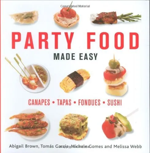 Party Food Made Easy,Abigail Brown, Melissa Webb, Tomas Garcia,