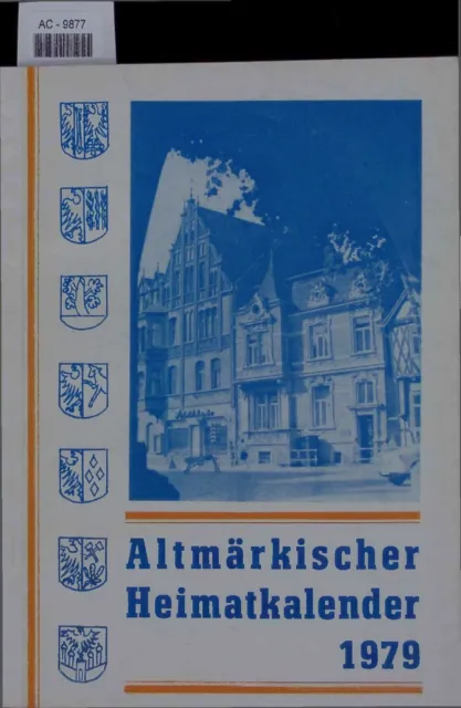 Altmärkischer Heimatkalender 1979. 8. Jahrgang [Hrsg.], Kreisleitung Salzwedel d