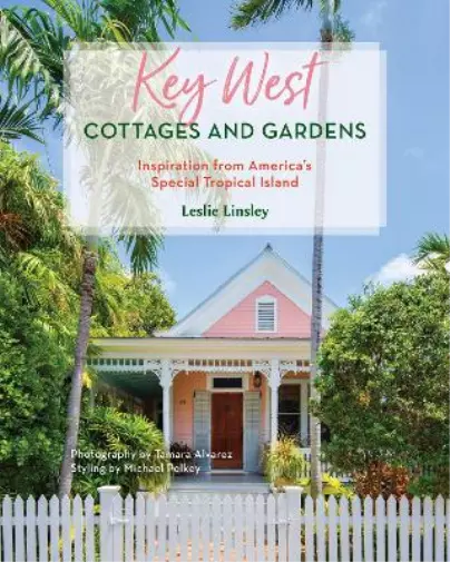 Leslie Linsley Key West Cottages and Gardens (Hardback) (US IMPORT)