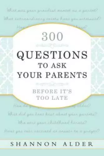 300 Questions to Ask Your Parents Before It's Too Late - Paperback - GOOD