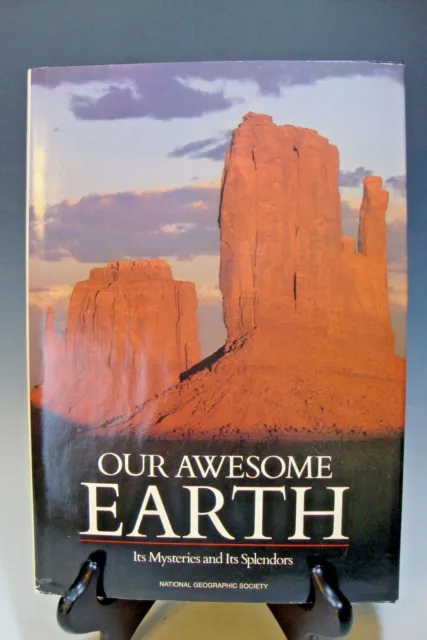 Our Awesome Earth: Its Mysteries and Its Splendors National Geographic Society