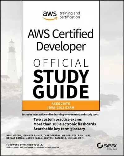 AWS Certified Developer Official Study Guide : Associate (DVA-C01) Exam, Pape...