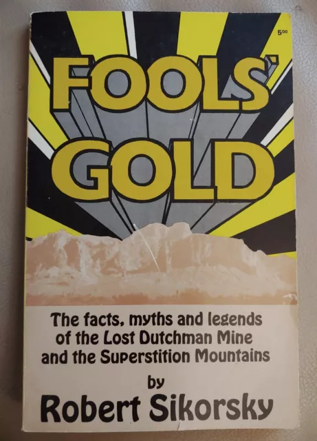 Fools' Gold Lost Dutchman Mine Superstition Mountains Robert Sikorsky 1983 PB