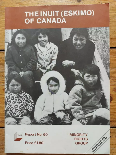 Minority Rights Group Report N⁰ 60- The Inuit (Eskimo) Of Canada , 1983