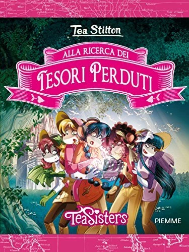 alla ricerca dei tesori perduti Tea Stilton 8856650363