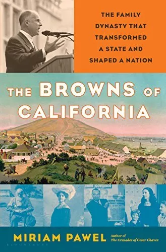 The Browns of California: The Family Dynasty that Transformed a State and Shape