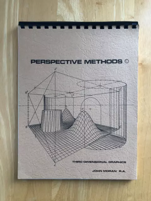 Perspective Methods: Third Dimensional Graphics Spiral-bound 1999 by John Moran