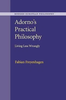 Fabian Freyenhagen Adorno's Practical Philosophy (Paperback)