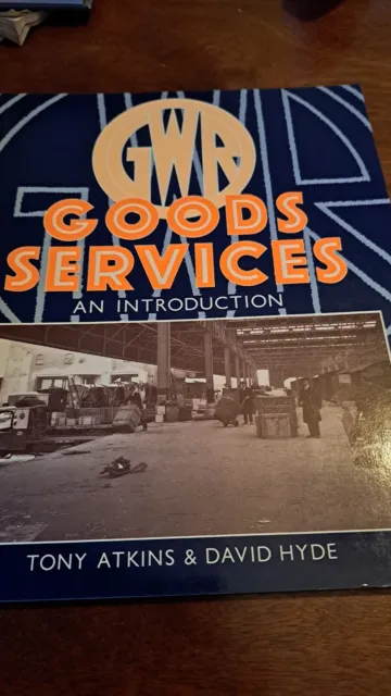 GWR Goods Services An Introduction Tony Atkins David Hyde Wild Swan Railway Book