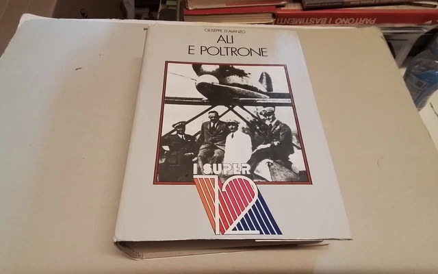 Ali e poltrone Giuseppe D'Avanzo Ciarrapico editore 1981, 16g26