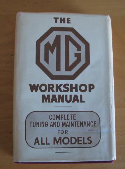 The MG Workshop Manual Complete Guide To Tuning and Maintenance W E Blower 1964