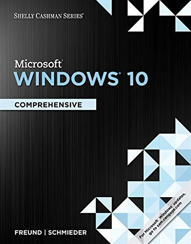 SHELLY CASHMAN SERIES MICROSOFT WINDOWS 10: COMPREHENSIVE By Steven M. Freund