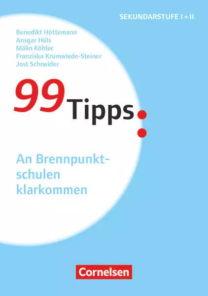 99 Tipps - Praxis-Ratgeber Schule für die Sekundarstufe I und II