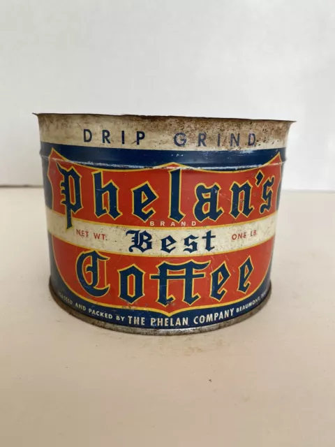 Vintage Phelans Best Coffee Tin Can 1 lb., The Phelan Co., Beaumont, TX