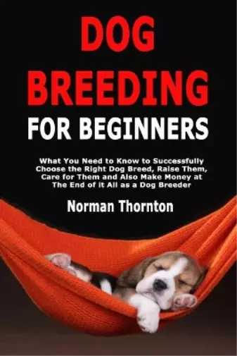 Norman Thornton Dog Breeding for Beginners (Poche)