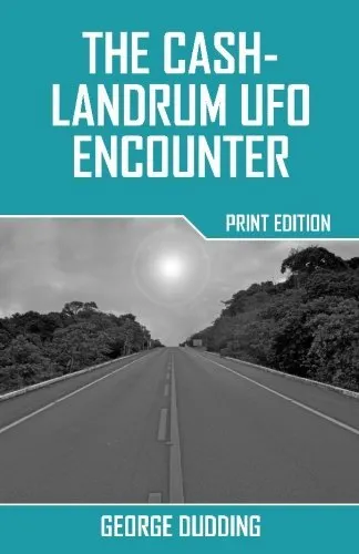 THE CASH-LANDRUM UFO ENCOUNTER By George Dudding **BRAND NEW**