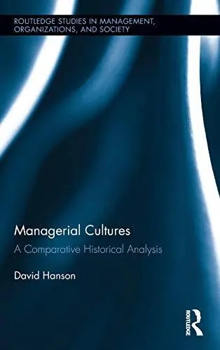 Managerial Cultures: A Comparative Historical A, Hanson..