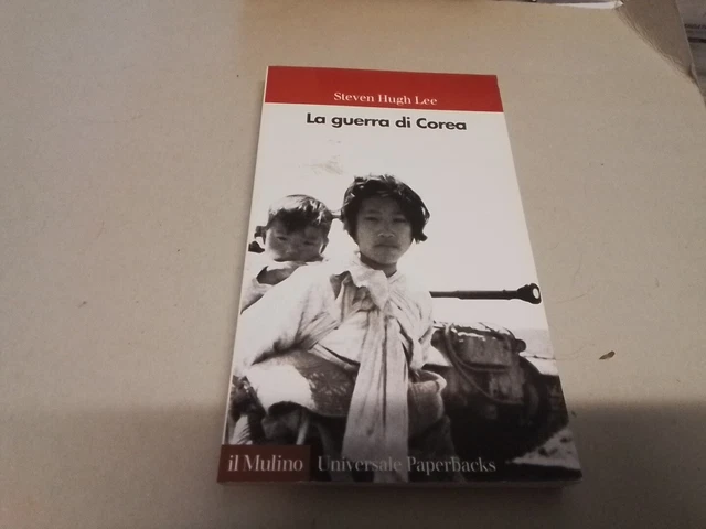 La guerra di Corea - Lee Steven Hugh, Il Mulino 4a24