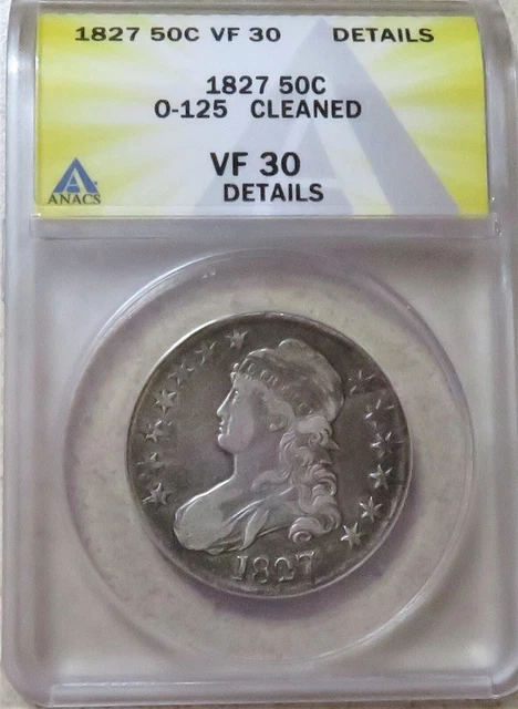 1827 Capped Bust half ANACS VF30 details cleaned Overton 125