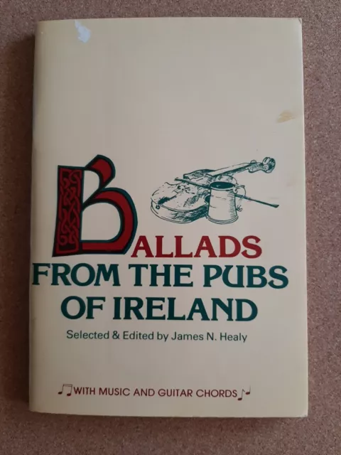 Ballads from the Pubs of Ireland - edited by James N Healey 1985 Revised PB