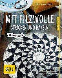 Mit Filzwolle stricken und häkeln: So einfach geht'... | Buch | Zustand sehr gut