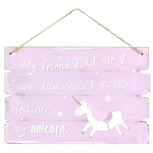 Purple Unicorn Hanging Sign My friend told me I was delusional,