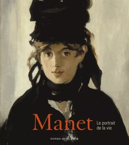 Manet le portrait de la vie Exposition Londres Fonds Mercator Comme neuf