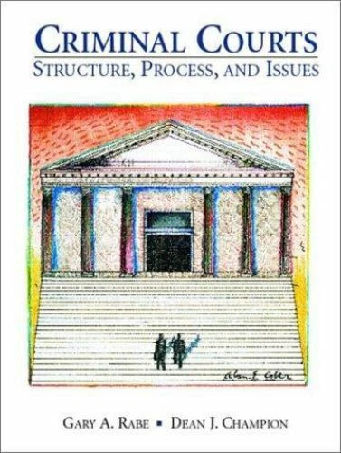 CRIMINAL COURTS STRUCTURE Process And Issues 3rd Edition By