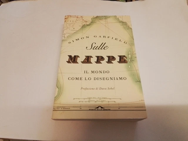 SULLE MAPPE. IL MONDO COME LO DISEGNIAMO - SIMON GARFIELD 5s23
