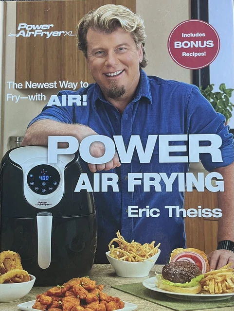 POWER AIRFRYER XL Power Air Frying Cookbook by Eric Theiss With Bonus Recipes 13.99 PicClick