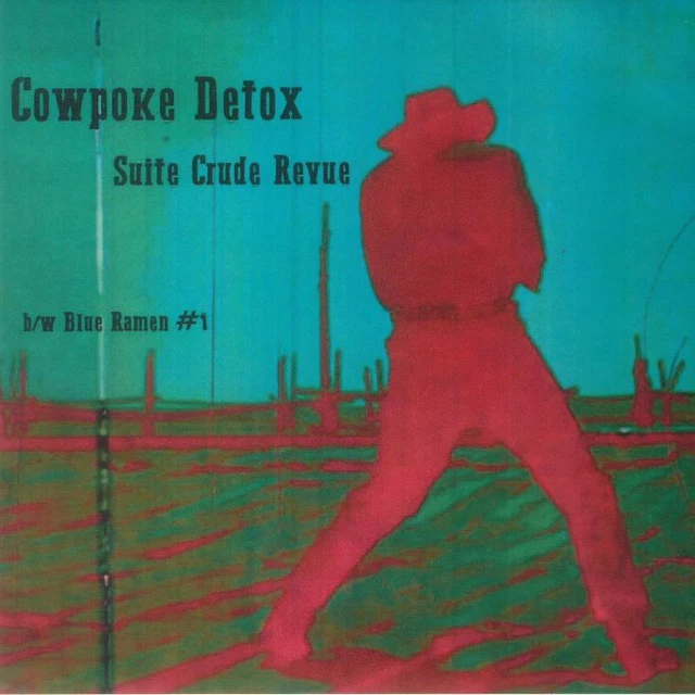 SUITE CRUDE REVUE - Cowpoke Detox - Vinyl (7")