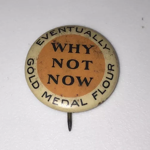 Gold Medal Flour “Eventually Why Not Now” Promo Small Pin Whitehead Hoag RARE 3