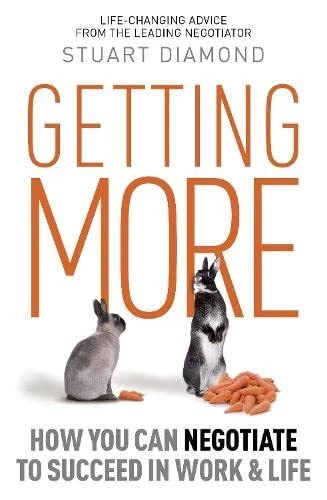 Getting More  How You Can Negotiate to Succeed in Work   Life