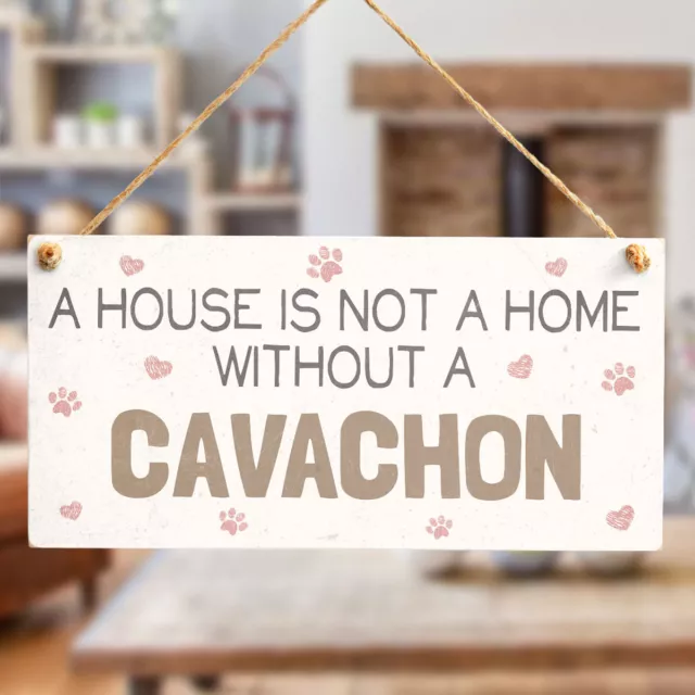 A House Is Not A Home Without A Cavachon - Beautiful Handmade Home Decor Plaque