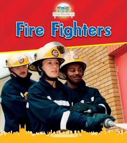 People Who Help Us: Firefighters