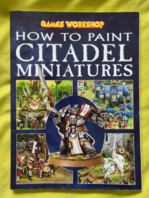 GAMES WORKSHOP WARHAMMER How To Paint Citadel Miniatures Book OOP £10. ...