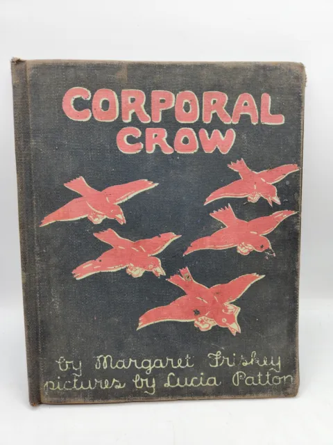 1944 Edition CORPORAL CROW By Margaret Friskey Illustrated by Lucia Patton