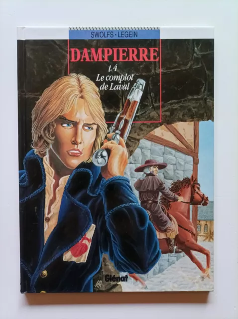 Dampierre T4: Le complot de Laval - Swolfs & Legein - Glénat - EO 1994 - TBE+