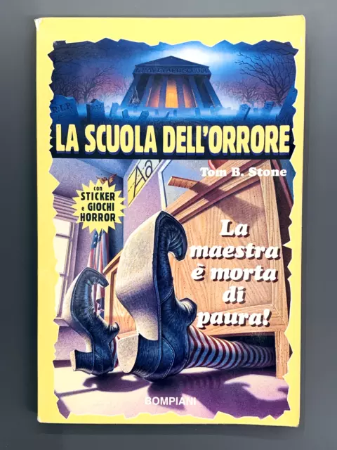 La Scuola Dell'Orrore LA MAESTRA è MORTA DI PAURA! Tom B. Stone Bompiani 1997