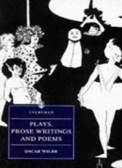 Oscar Wilde - Plays, Prose Writings and Poems-Oscar Wilde,Anthon