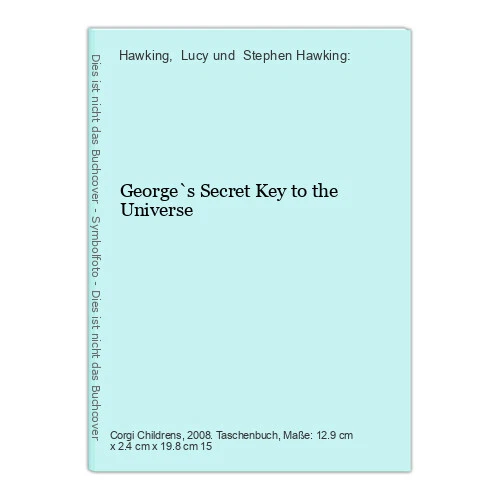 George`s Secret Key to the Universe Hawking,  Lucy und  Stephen Hawking: