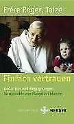 Einfach vertrauen: Gedanken und Begegnungen von Fre... | Buch | Zustand sehr gut