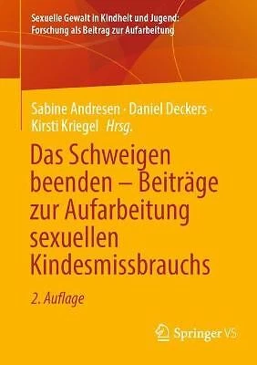 Das Schweigen beenden - Beitrage zur Aufarbeitung sexuellen K... - 9783658399948