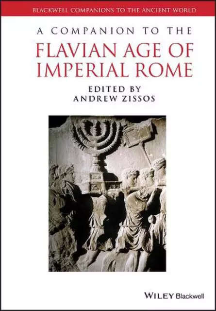 A Companion to the Flavian Age of Imperial Rome by Andrew Zissos (English) Hardc