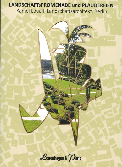LANDSCHAFTsPROMENADE und PLAUDEREIEN ~ Kamel Louafi ~  9783945497203