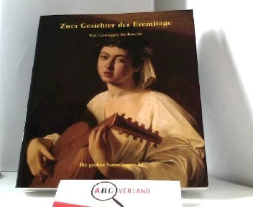 Zwei Gesichter der Eremitage: von Caravaggio bis Poussin, Band 2 n/a: