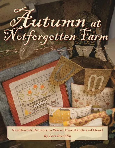 Autumn at Notforgotten Farm : Needlework Projects to Warm Your Hands and Hear...